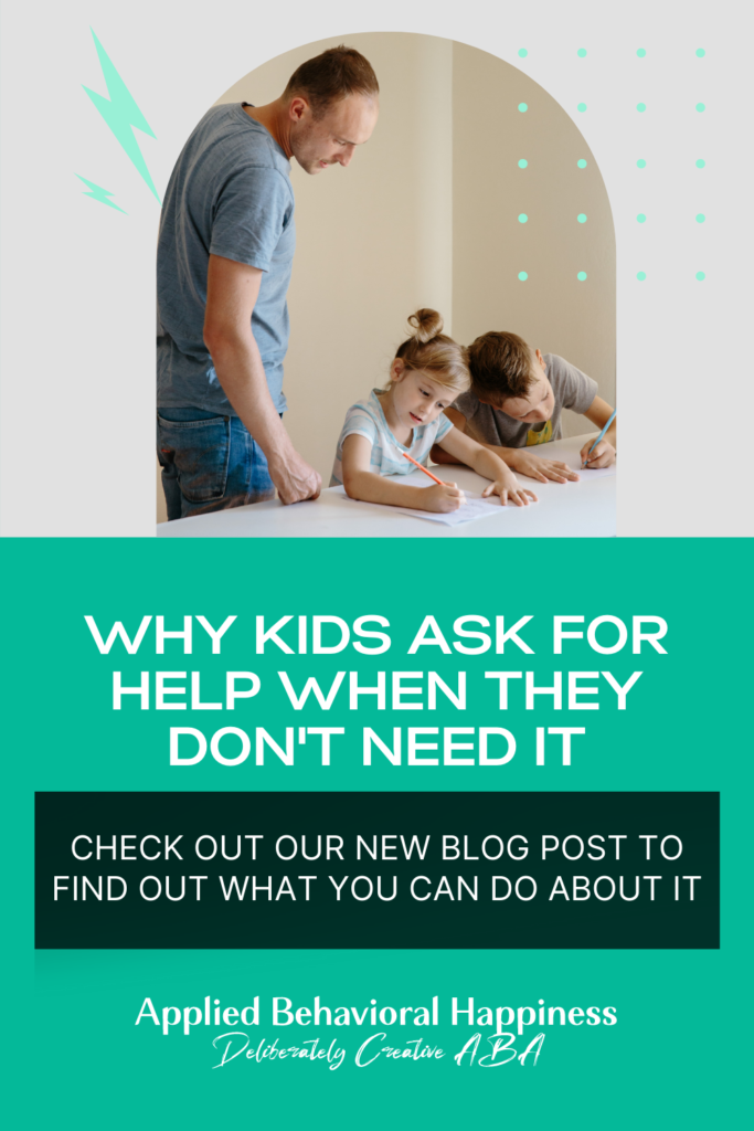 ask for help when they don't need it
