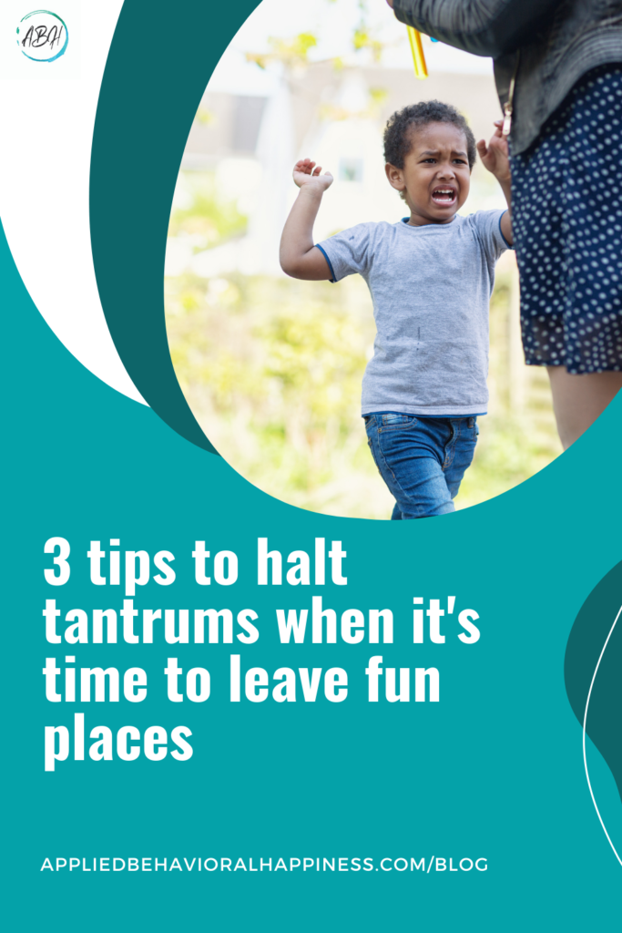 halt tantrums when it's time to leave